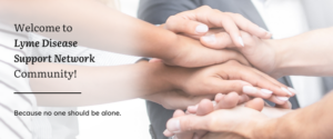 A welcome banner for Lyme Disease Support Network community featuring a group of hands symbolizing unity